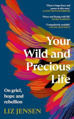 Your Wild and Precious Life: On grief, hope and rebellion von Canongate Books